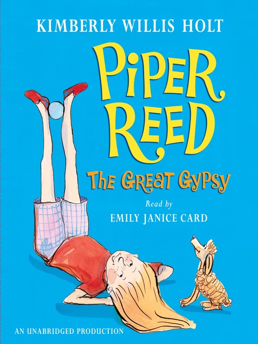 Title details for Piper Reed, The Great Gypsy by Kimberly Willis Holt - Available